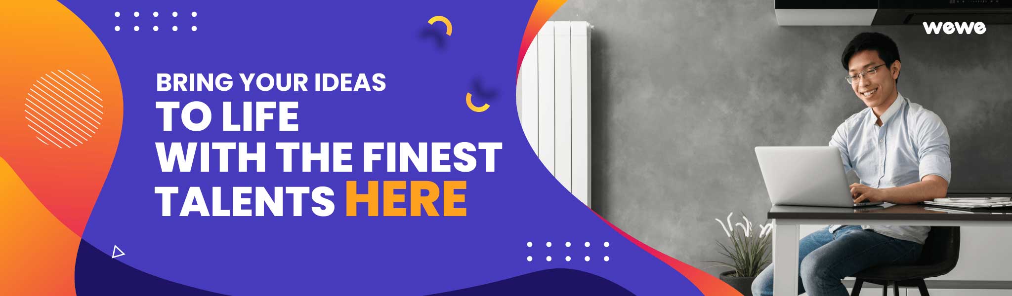 Bring your ideas to life with the finest talents here!